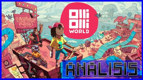 ANÁLISIS: OlliOlli World