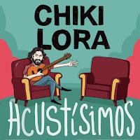 Chiki Lora estrena Acustísimos