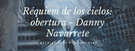Réquiem de los cielos: obertura - Danny Navarrete