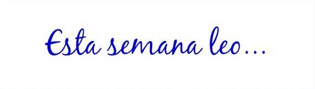 Esta semana leo... #4 (2022)