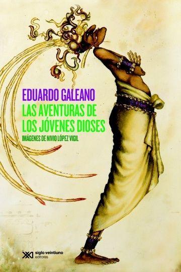 “Las aventuras de los jóvenes dioses” de Eduardo Galeano {Reseña}