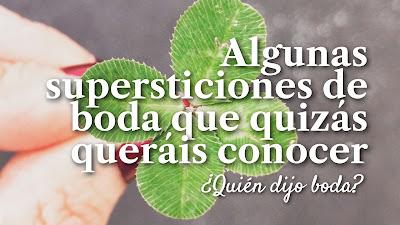 Algunas supersticiones de boda que quizás queráis conocer Algunas supersticiones de boda que quizás queráis conocer