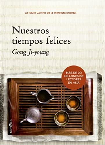 “NUESTROS TIEMPOS FELICES” de Gong Ji-young