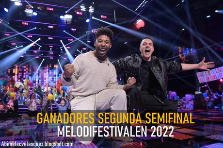 LIAMOO Y JOHN LUNDVIK GANAN LA SEGUNDA SEMIFINAL DEL MELODIFESTIVALEN 2022