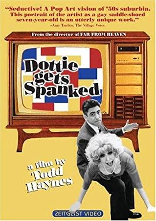 DOTTIE GETS SPANKED - Todd Haynes