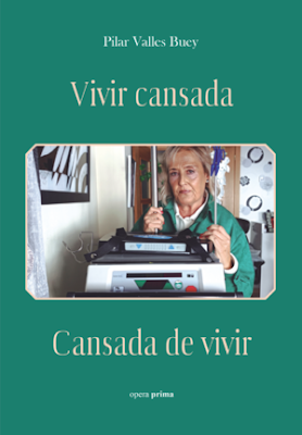 Promoción de libros: Vivir cansada. Cansada de vivir,  Pilar Valles Buey (editorial Opera prima, enero 2022)