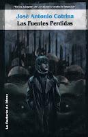 Las fuentes perdidas, de José Antonio Cotrina