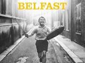 Idealizar, recrear pulir pasado hasta brille como fuera ficción (Belfast)