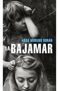 «La bajamar», de Aroa Moreno Durán «La bajamar», de Aroa Moreno Durán