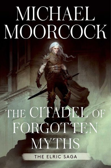 The Citadel of Forgotten Myths, de Michael Moorcock: Lo nuevo de Elric