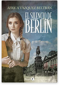 «El silencio de Berlín» de África Vázquez Beltrán