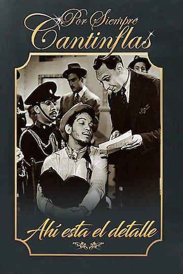 CANTINFLAS: AHÍ ESTÁ EL DETALLE - Juan Bustillo Oro