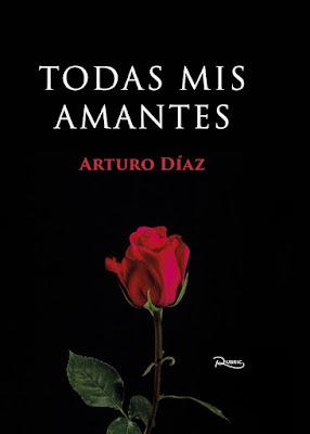 Promoción de libros:  Todas mis amantes, Arturo Díaz Marcos (Rubric, 2021)