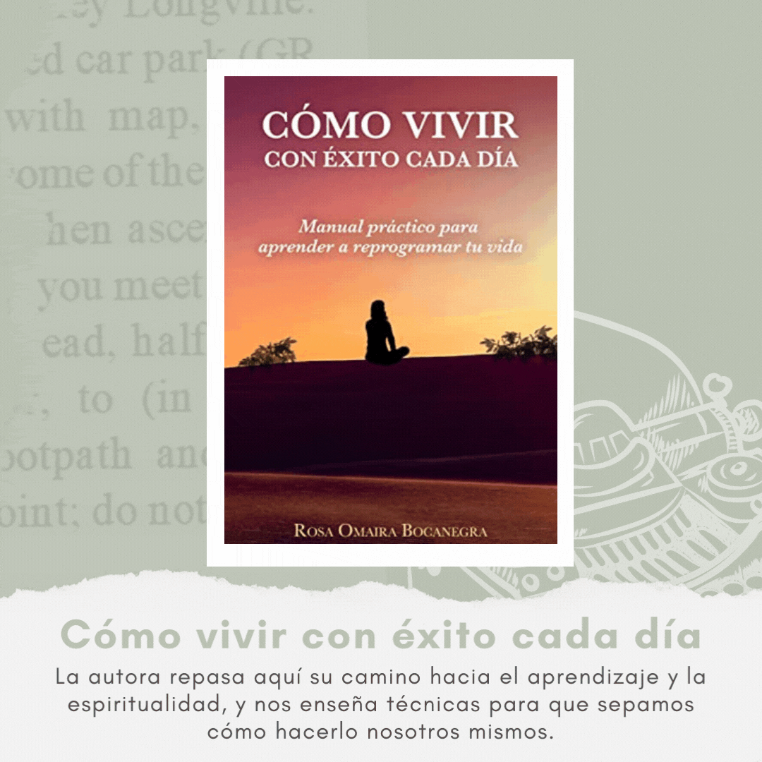 Cómo vivir con éxito cada día: Manual práctico para aprender a reprogramar tu vida