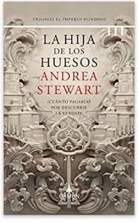 «La hija de los huesos» de Andrea Stewart