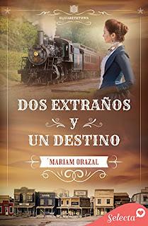 Dos extraños y un destino (Serie Elizabethtown 2) de Mariam Orazal