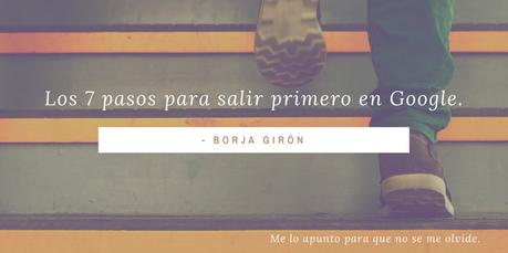 Cómo salir primero en Google en 7 pasos Pasos salir primero Google