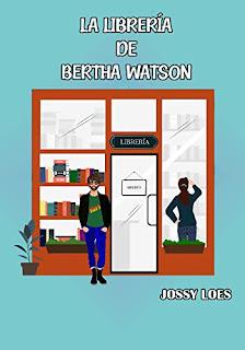 (Reseña) La Librería De Bertha Watson by Jossy Loes