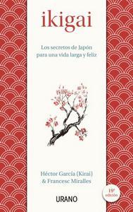 «Ikigai. Los secretos de Japón para una vida larga y feliz», de Frances Miralles y Héctor García