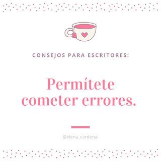 Consejos para escritores: Permítete cometer errores
