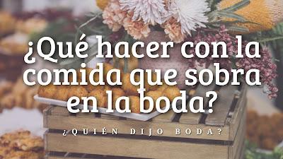 ¿Qué hacer con la comida que sobra en la boda? ¿Qué hacer con la comida que sobra en la boda?