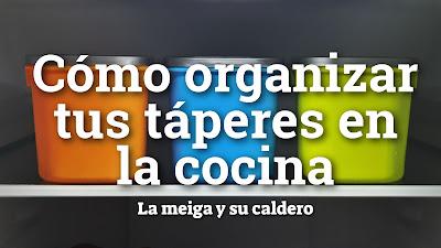 Cómo organizar tus táperes en la cocina
