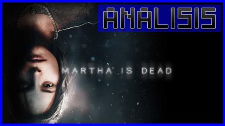 ANÁLISIS: Martha is dead
