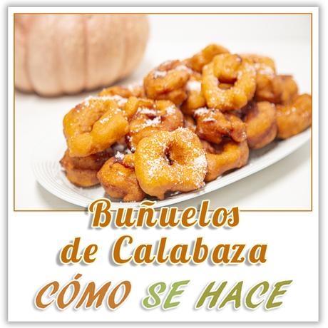 2 RECETAS DE BUÑUELOS DE CALABAZA TÍPICOS VALENCIANOS BUÑUELOS DE CALABAZA TÍPICOS VALENCIANOS