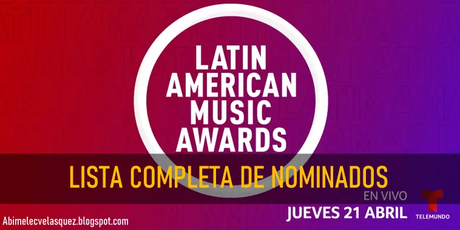 LISTA COMPLETA DE NOMINADOS A LOS LATIN AMERICAN MUSIC AWARDS 2022
