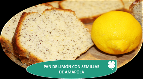 PAN DE LIMÓN CON SEMILLAS DE AMAPOLA