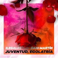 Ilegales estrenan videoclip de Juventud, Egolatría con Dani Martín