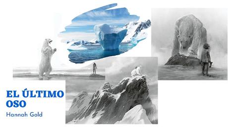 El último osos de Hannah Gold o cómo nos estamos cargando el planeta