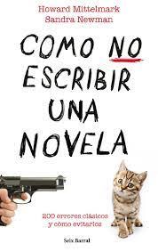 “Como no escribir una novela” de Howard Mittelmark y Sandra Newman “Como no escribir una novela” de Howard Mittelmark y Sandra Newman