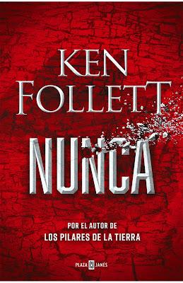NUNCA: ¡La última novela de Ken Follet!