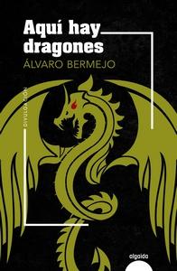 «Aquí hay dragones», de Álvaro Bermejo «Aquí hay dragones», de Álvaro Bermejo