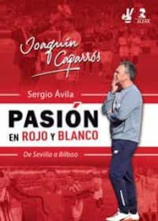 Joaquín Caparros. Pasión en rojo y blanco. Sergio Ávila.