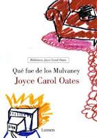 Qué fue de los Mulvaney. Joyce Carol Oates