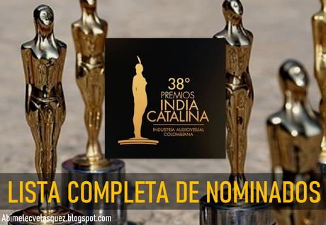 LISTA COMPLETA DE NOMINADOS A LOS PREMIOS INDIA CATALINA 2022