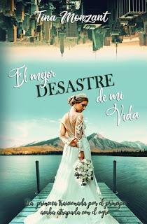 (Reseña) El Mejor Desastre De Mi Vida by Tina Monzant