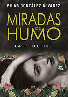 Miradas de Humo: la detective, de Pilar González Álvarez