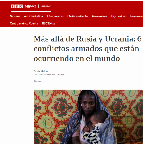 HAY MÁS CONFLICTOS BÉLICOS QUE EL DE RUSIA-UCRANIA, PERO NO NOS LOS MUESTRAN TAN VISIBLES