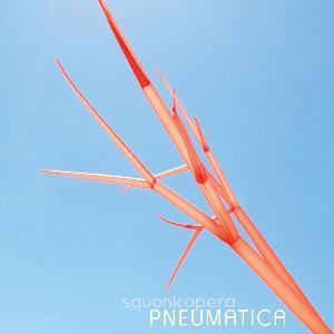 Squonk Opera - Pneumatica (2014) Squonk Opera - Pneumatica (2014)