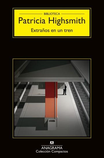 EXTRAÑOS EN UN TREN - PATRICIA HIGHSMITH