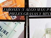 Jabones algo más) para pieles grasas mixtas.