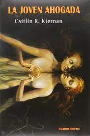 Reseña de  “La Joven Ahogada” de Caitlin R. Kiernan