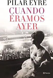 Piral Eyre .- Cuando Éramos Ayer {Reseña } Piral Eyre .- Cuando Éramos Ayer {Reseña }