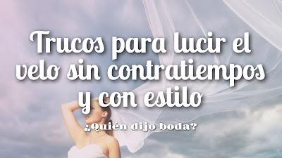 Trucos para lucir el velo sin contratiempos y con estilo Trucos para lucir el velo sin contratiempos y con estilo