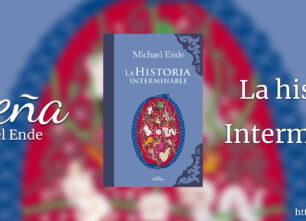 La historia interminable de Michael Ende || Reseña