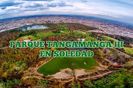 Nuevo Parque Tangamanga III en Soledad Nuevo Parque Tangamanga III en Soledad