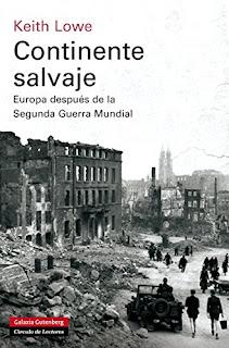 Continente salvaje: Europa después de la Segunda Guerra Mundial  (Keith Lowe)